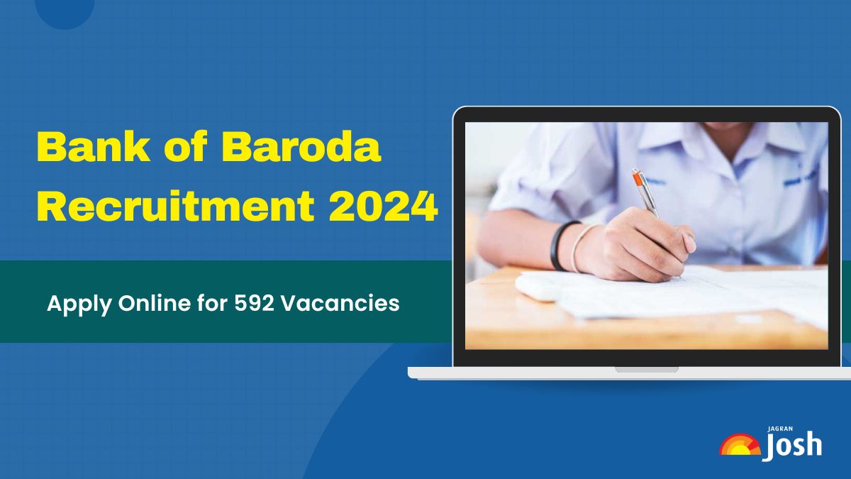 Bank Of Baroda Recruitment 2024: Apply Online for 592 Vacancies