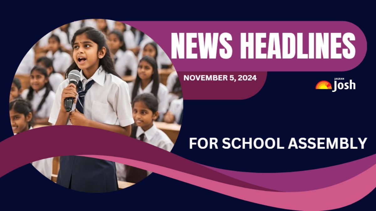 School Assembly News Headlines For November 5, 2024: National, International, Sports, Current Affairs and Important Education News