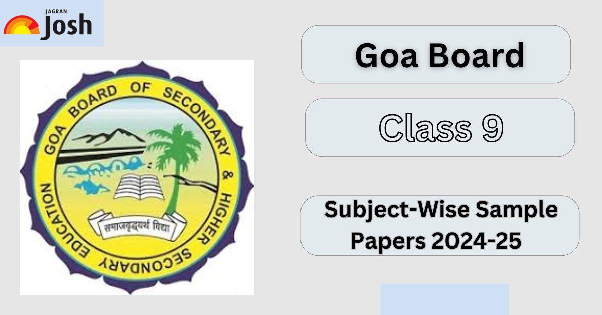Goa Board Class 9 Sample Papers 2024-25: Download GBSHSE Class 9 Subject-Wise Model Question Papers! 