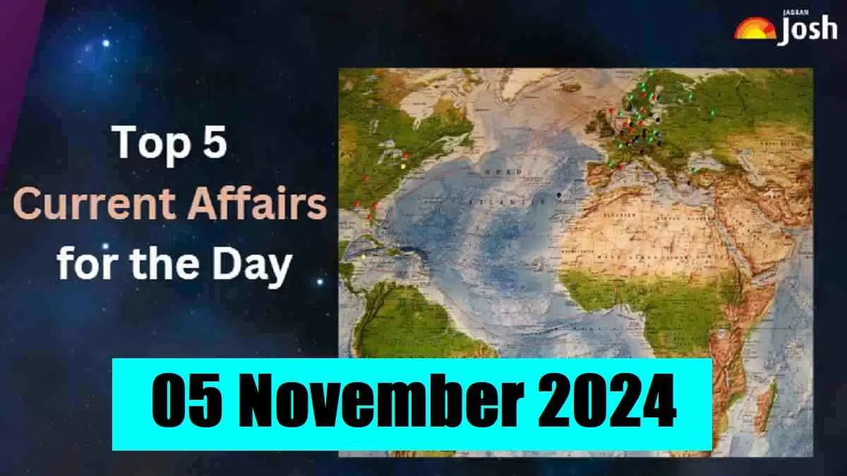 Top 5 Current Affairs of the Day for Govt. Jobs: 05 November 2024