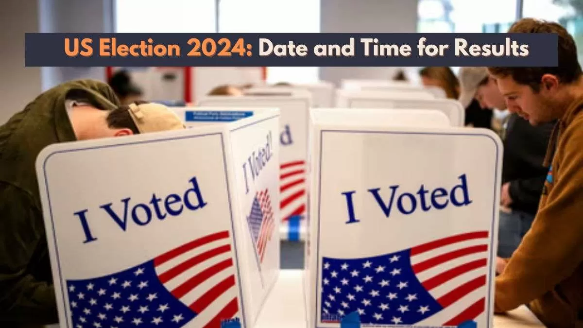 US Election 2024 Date and Time for Results; When Will America Get Its