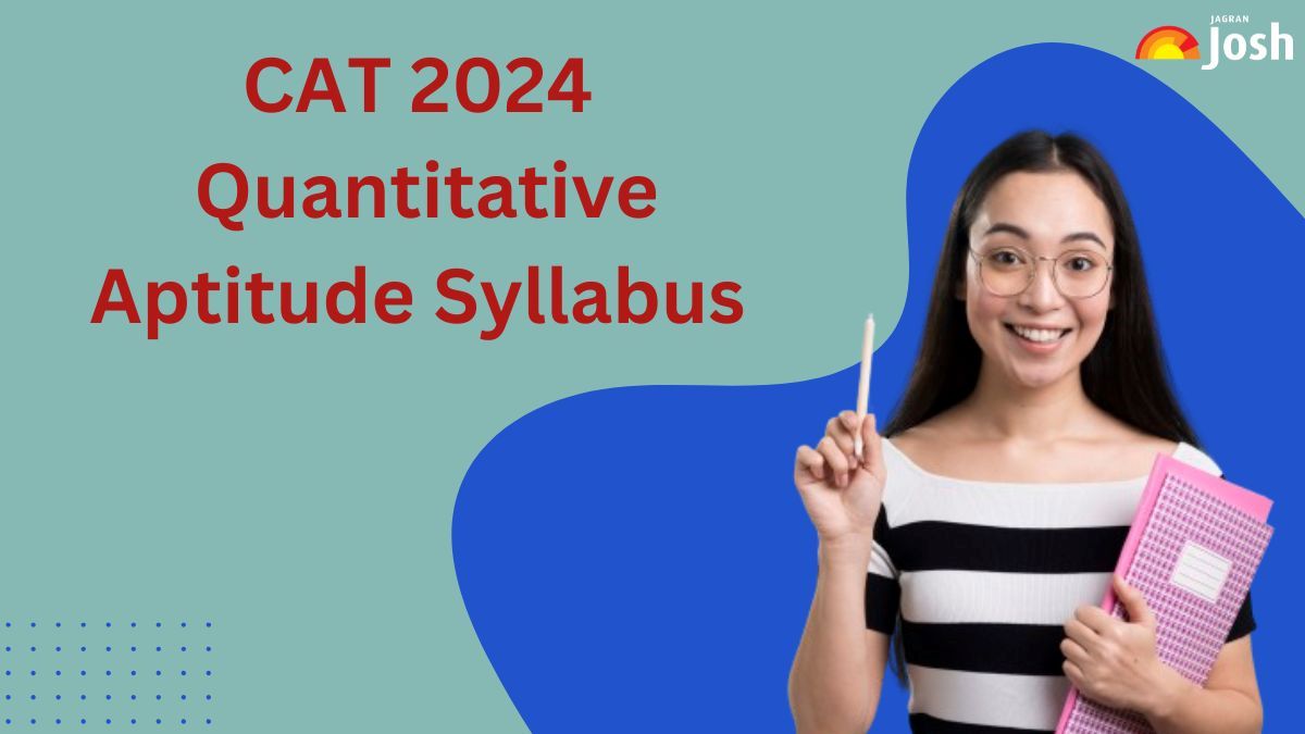 CAT 2024 QA Syllabus: Check Important Topics of Quantitative Aptitude