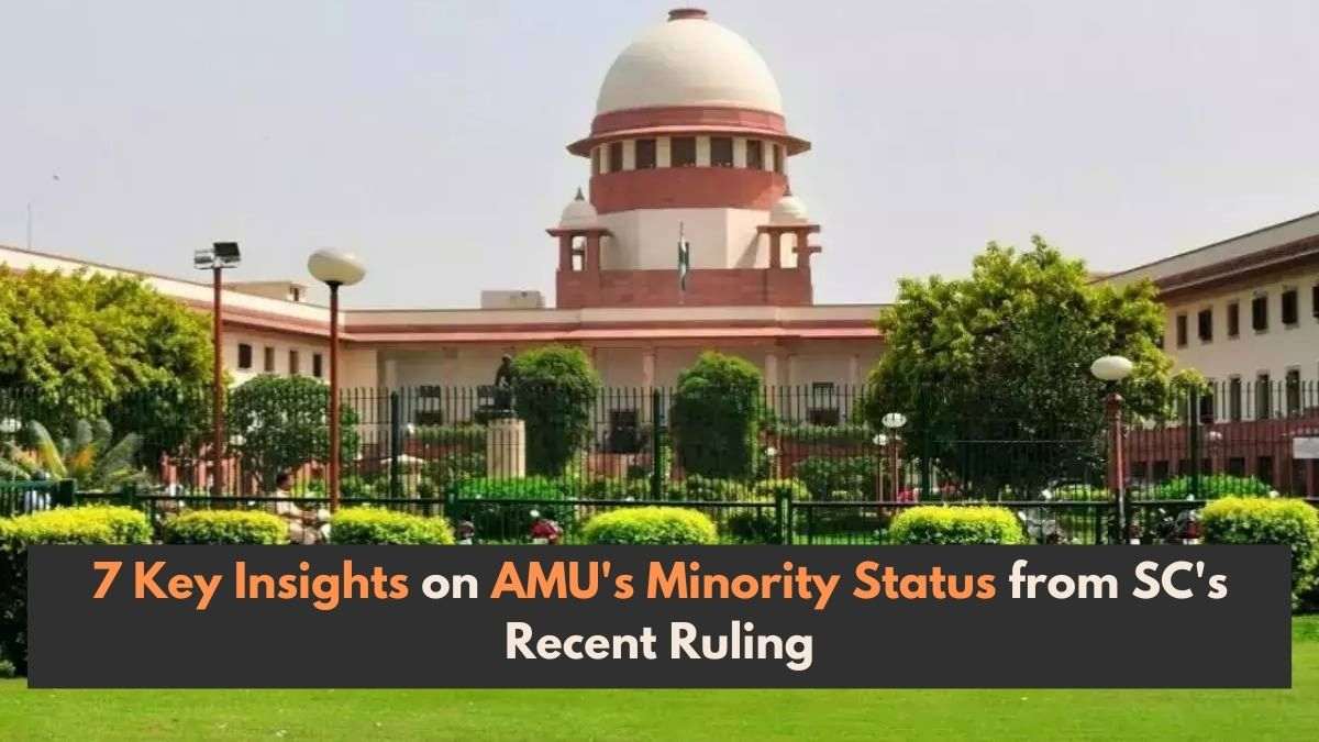 7 Key Insights on AMU's Minority Status from SC's Recent Ruling