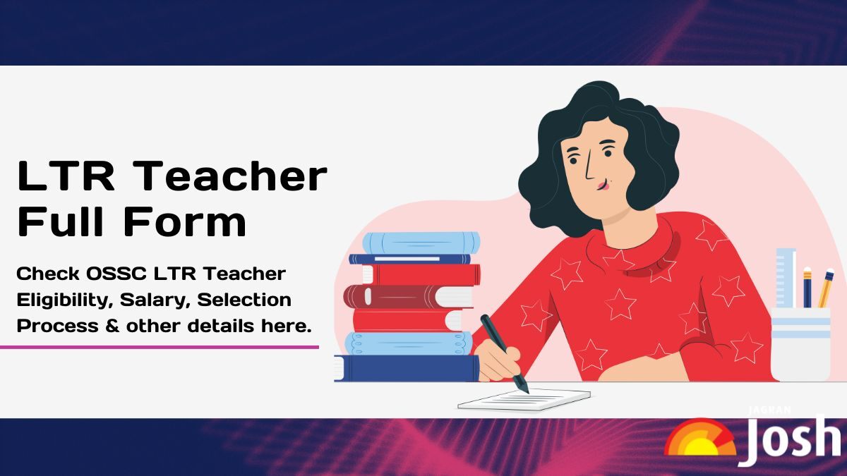 LTR Teacher Full Form: OSSC LTR Teacher Full Form With Details