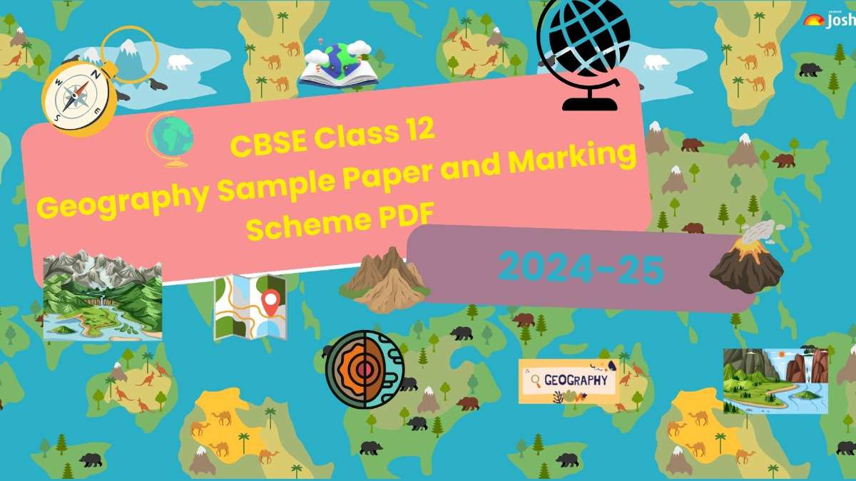 CBSE Class 12 Geography Sample Paper and Marking Scheme 2024-25: Download PDF For Free 