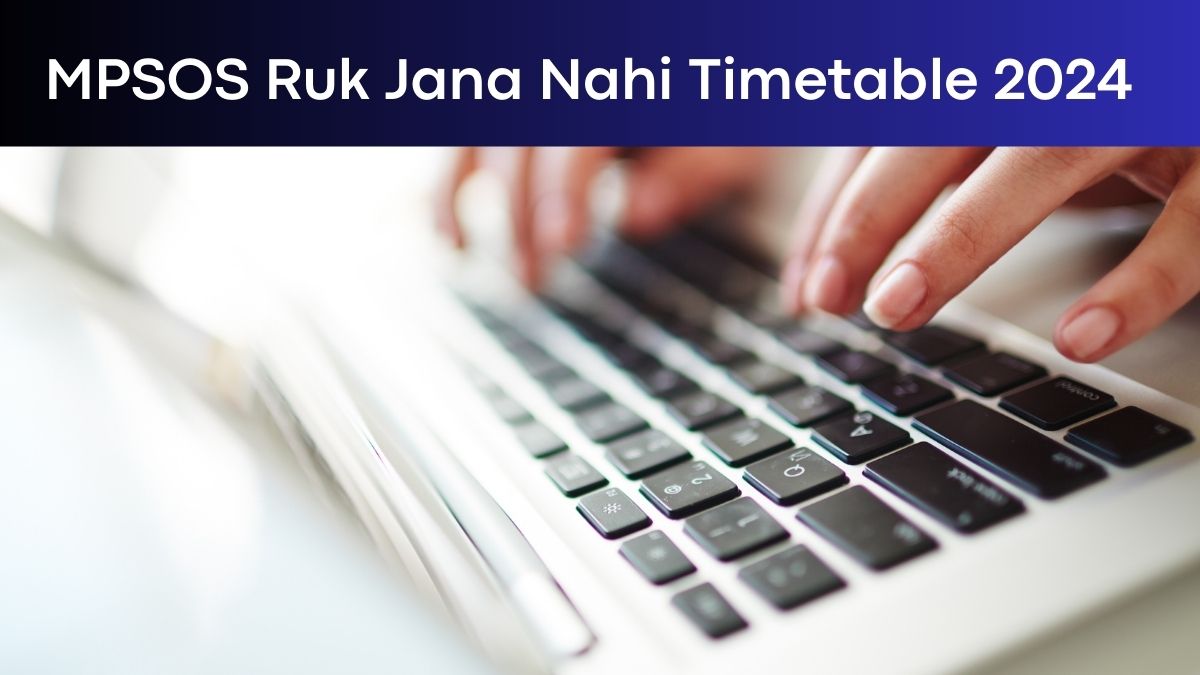 MPSOS Ruk Jana Nahi Time Table 2024 Releasing Soon
