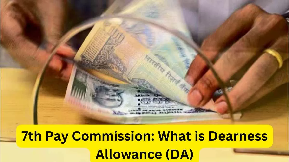 7th Pay Commission: What is Dearness Allowance (DA)