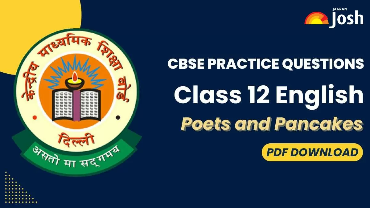 CBSE Class 12 Poets and Pancakes Important Practice Questions PDF
