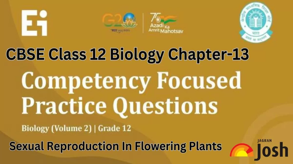 CBSE Class 12 Biology Chapter 13 Sexual Reproduction In Flowering Plants Competency-Based Questions