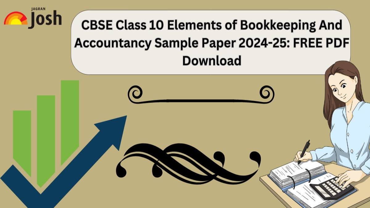 CBSE Class 10 Elements of Bookkeeping And Accountancy Sample Paper With Marking Scheme 2024-25: Download FREE PDF! 