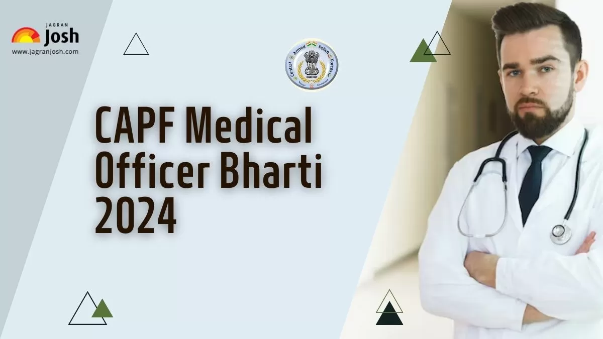CAPF Medical Officer Bharti 2024