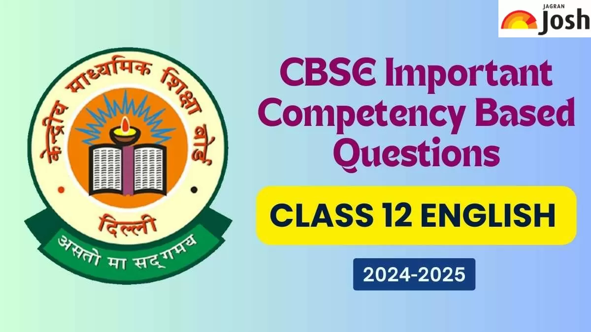 CBSE Class 12 English Competency Based Questions 2024-25 PDF