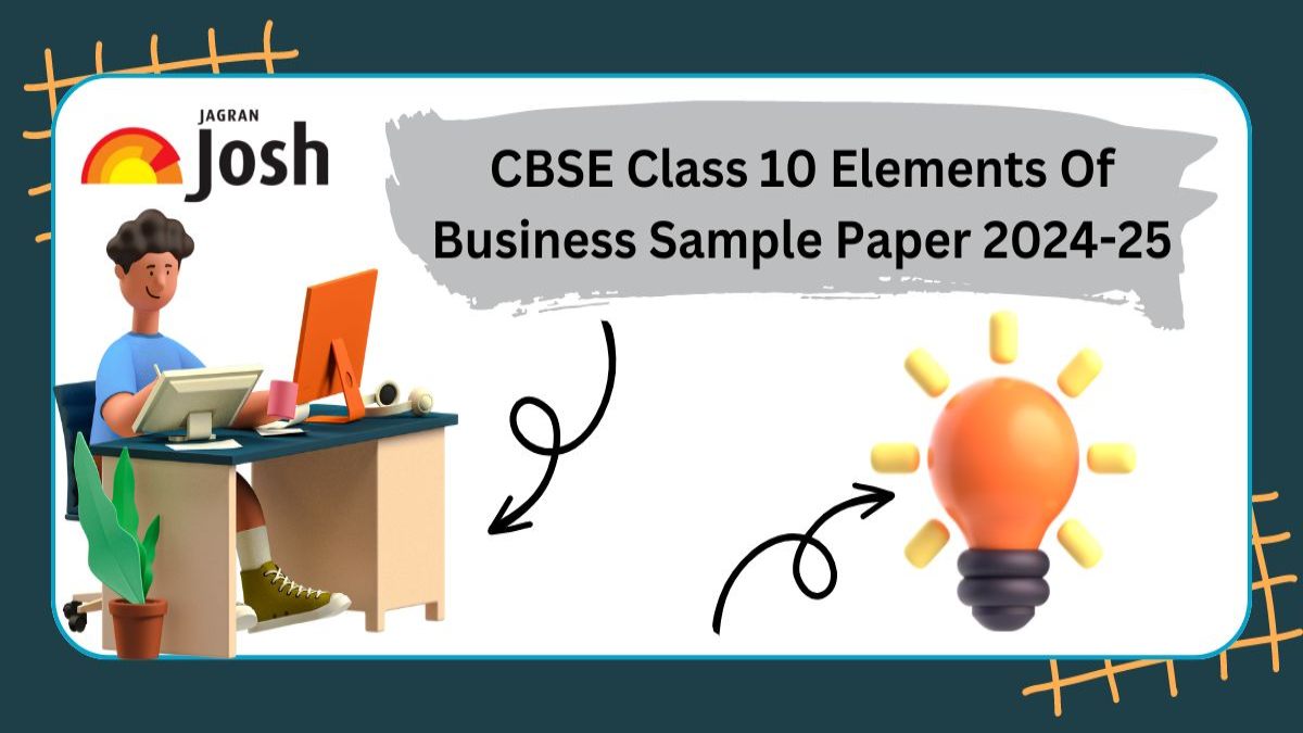 CBSE Class 10 Elements Of Business Sample Paper 2024-25: Download Sample Paper PDF With Marking Scheme For Free! 
