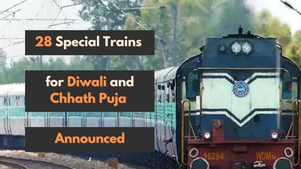 Special Trains for Diwali and Chhath Puja Complete Schedule, Routes