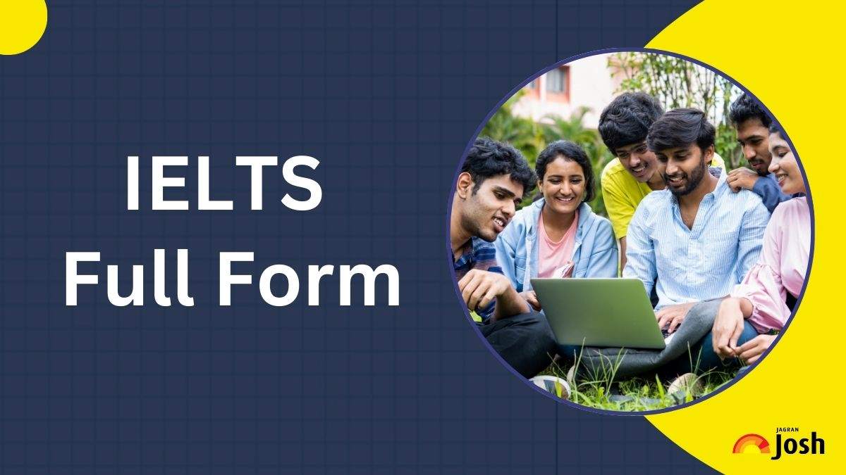 IELTS Full Form: International English Language Testing System