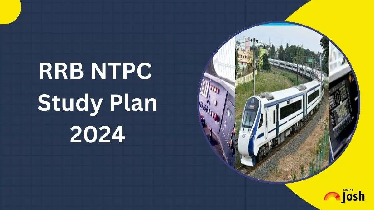 RRB NTPC Study Plan 2024 Check Daily Routine to Crack CBT 1 Examination