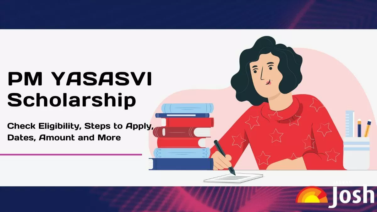 Get complete details on PM Yasasvi Scholarship, including exam date, amount, eligibility criteria, steps to apply and more here.