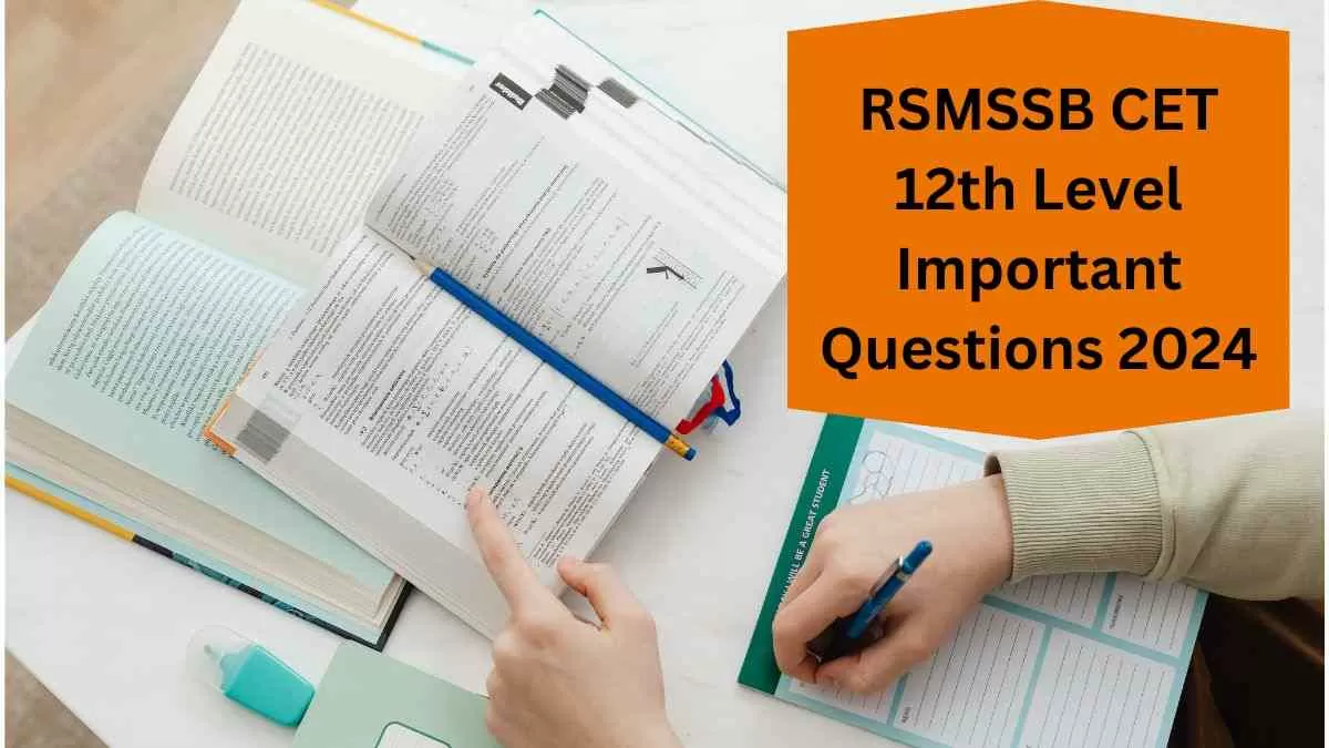 RSMSSB CET 12th Level Important Questions 2024: सीईटी परीक्षा के लिए महत्वपूर्ण प्रश्न और उत्तर यहाँ देखें