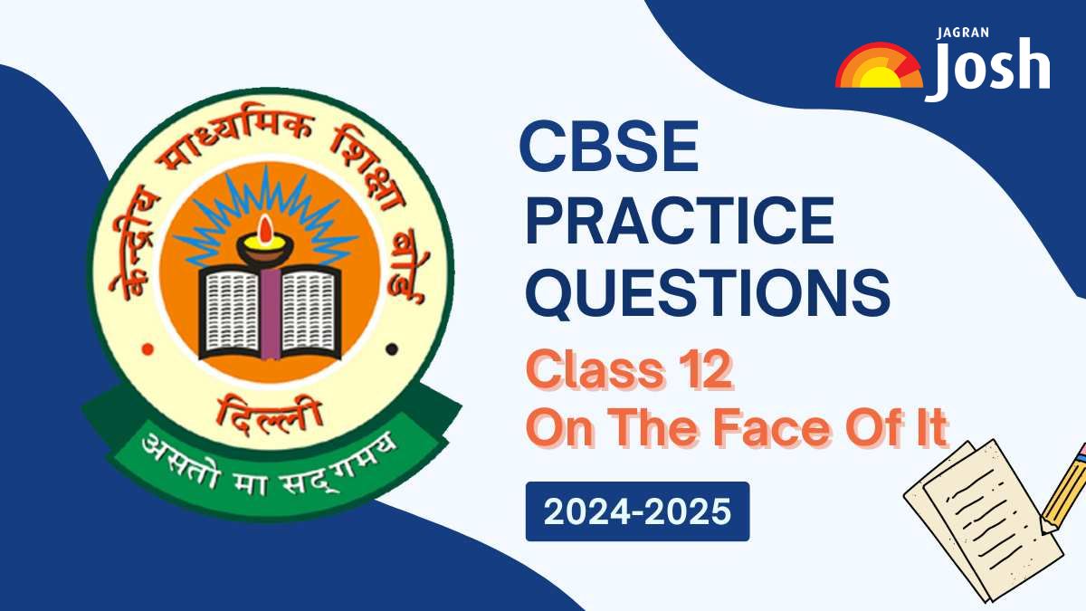 Class 12 English On the Face of It Important Practice Questions by CBSE Board