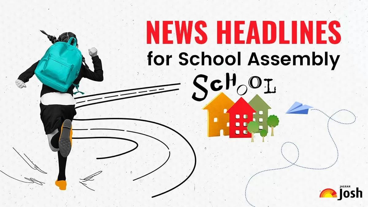 Get here today’s and tomorrow's news headlines in English for School Assembly.