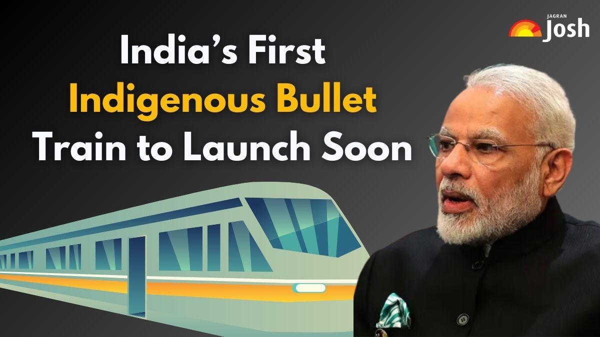 When Is India’s First Indigenous Bullet Train Expected to Launch?