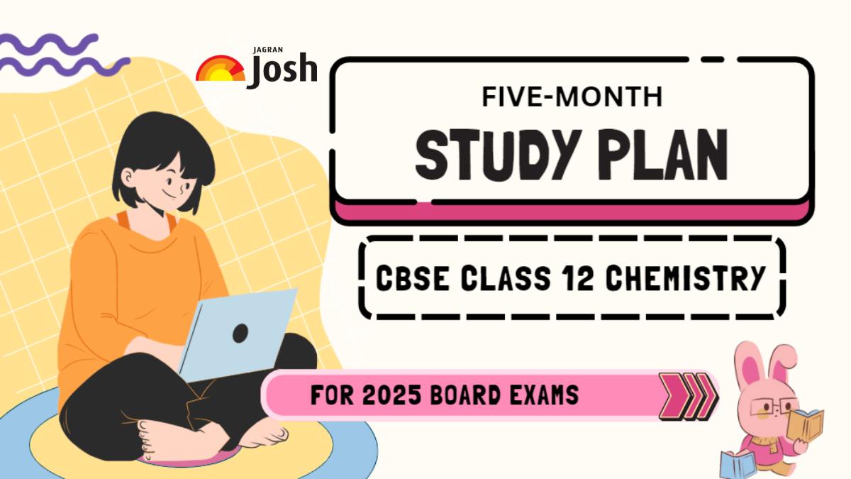 CBSE Class 12th Chemistry 5 Month Study Plan for 2025 Board Exams