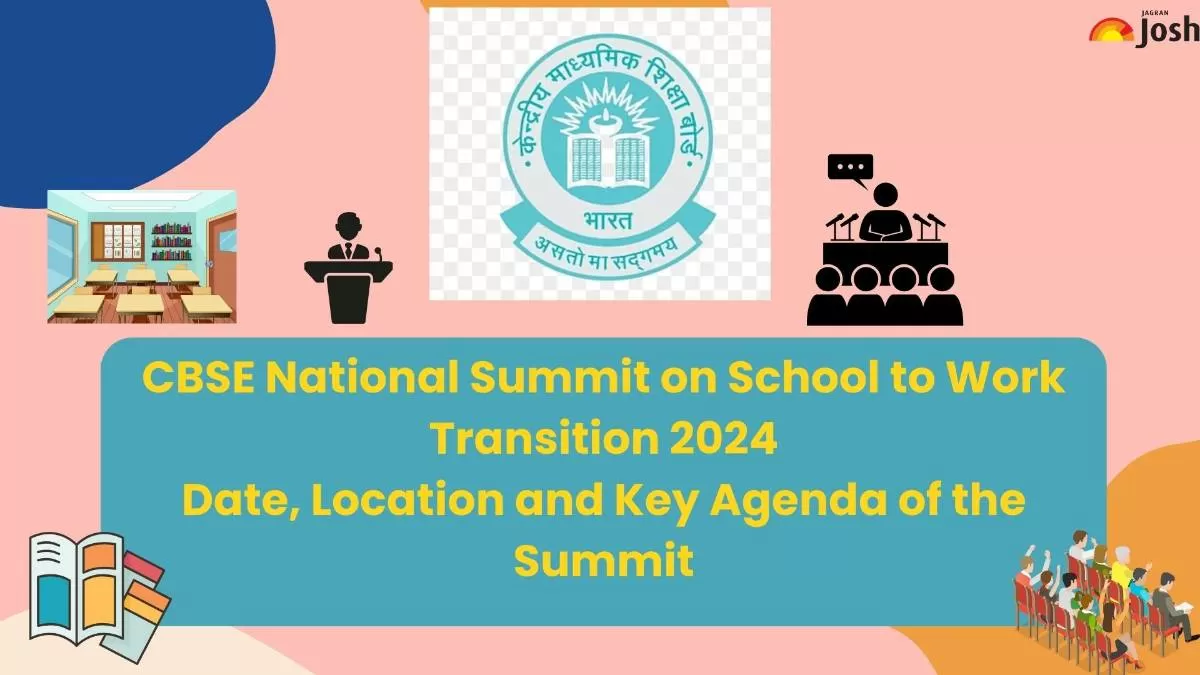 CBSE National Summit on School to Work Transition 2024: Date, Location and Key Agenda of the Summit.