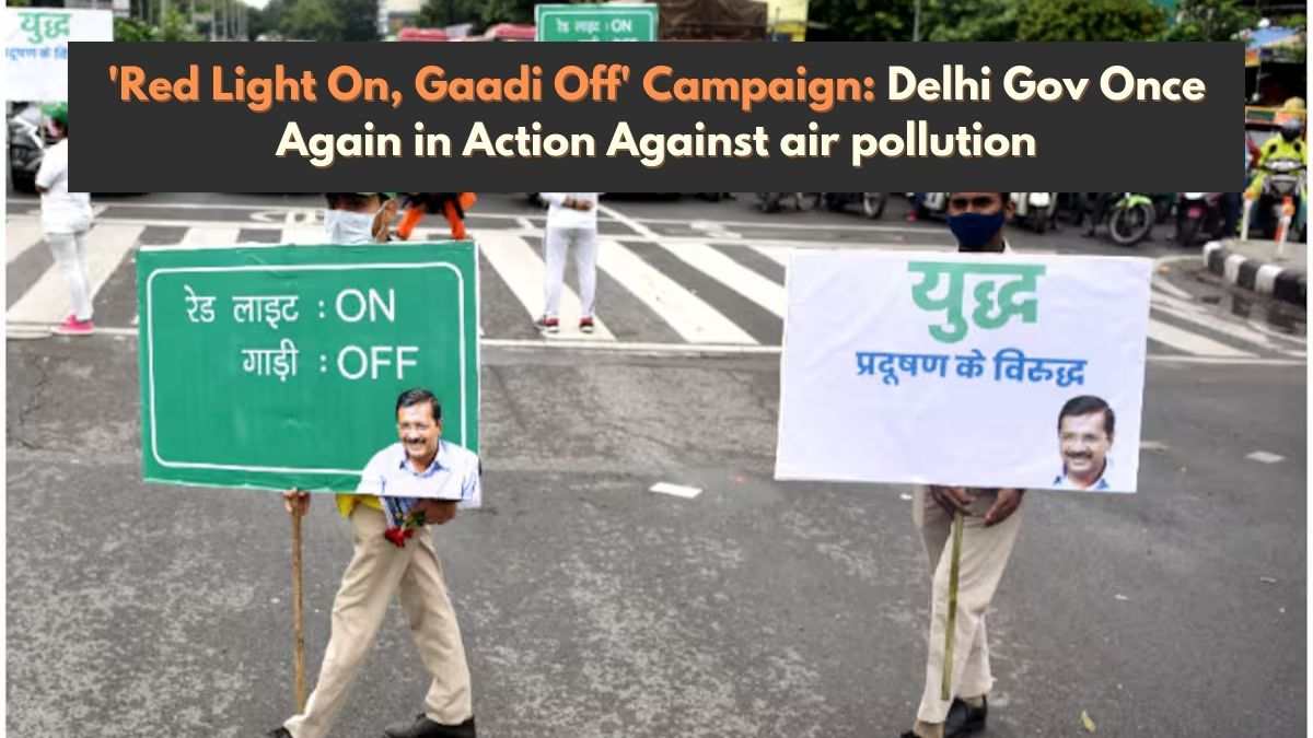 'Red Light On, Gaadi Off' Campaign: Delhi Gov Once Again in Action Against air pollution