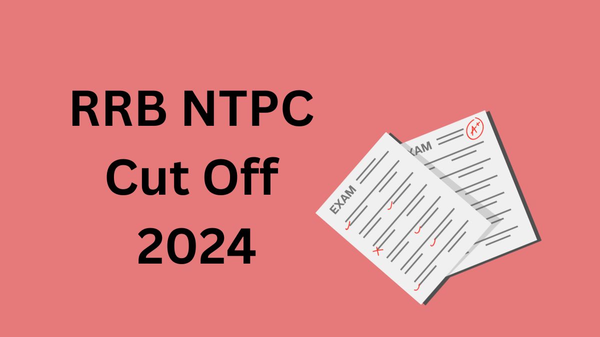 RRB NTPC Cut Off: जानें क्या रही आरआरबी एनटीपीसी की जोन वाईस पिछले वर्षों की कट ऑफ      