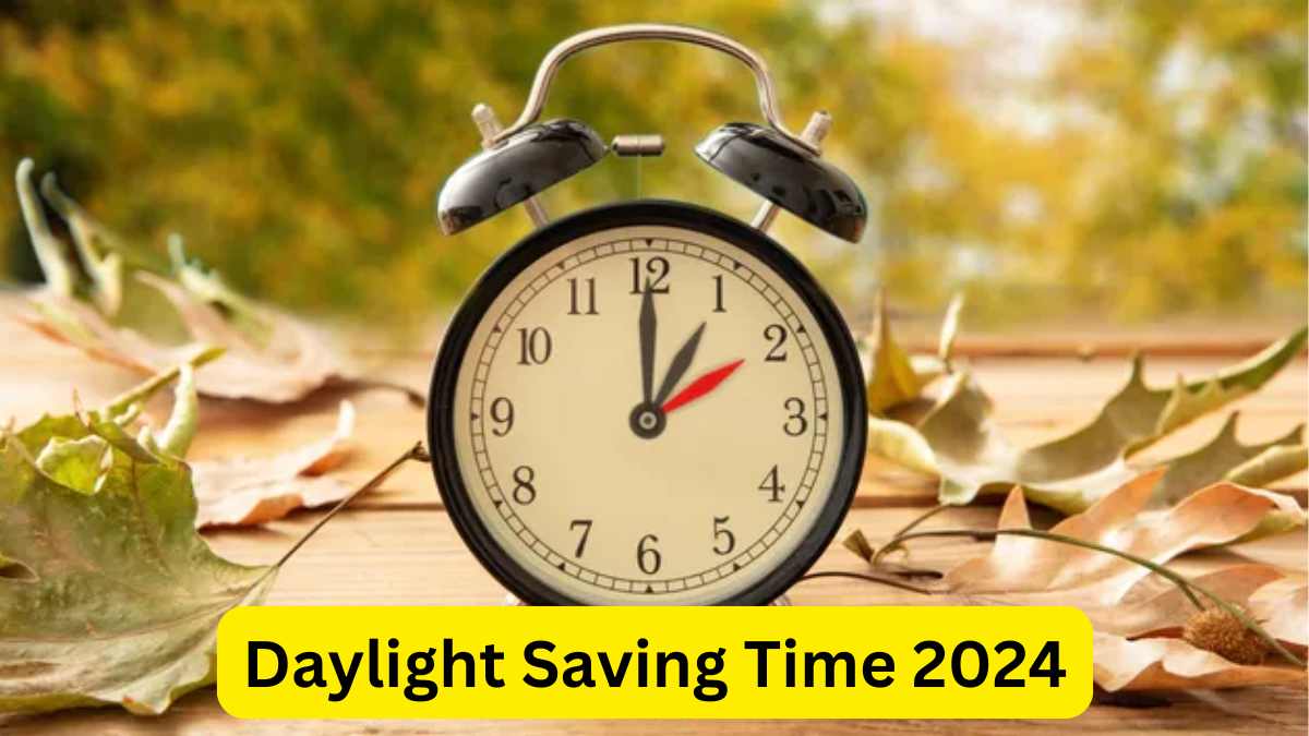 Daylight Saving Time 2024 Dates, Significance and Benefits