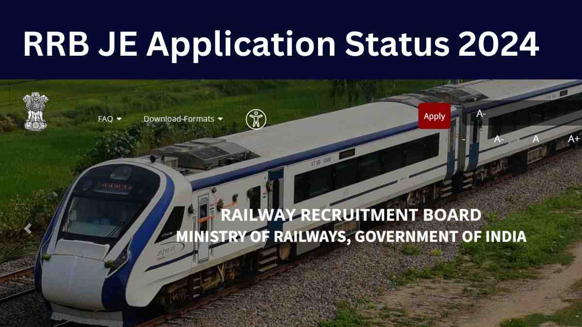 RRB JE Application Status 2024: जारी हुआ  नोटिस! कल से डाउनलोड करें आरआरबी जेई का एप्लीकेशन स्टेटस