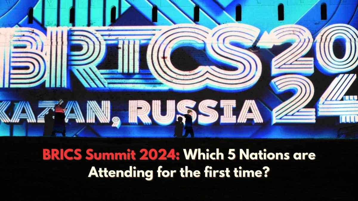 BRICS Summit 2024 Which 5 Nations are Attending for the first time