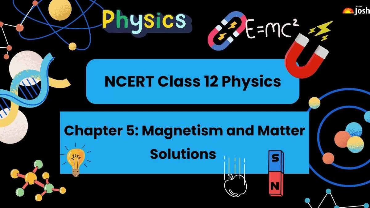 Get here NCERT Solutions for Class 12 Physics Chapter 5. 