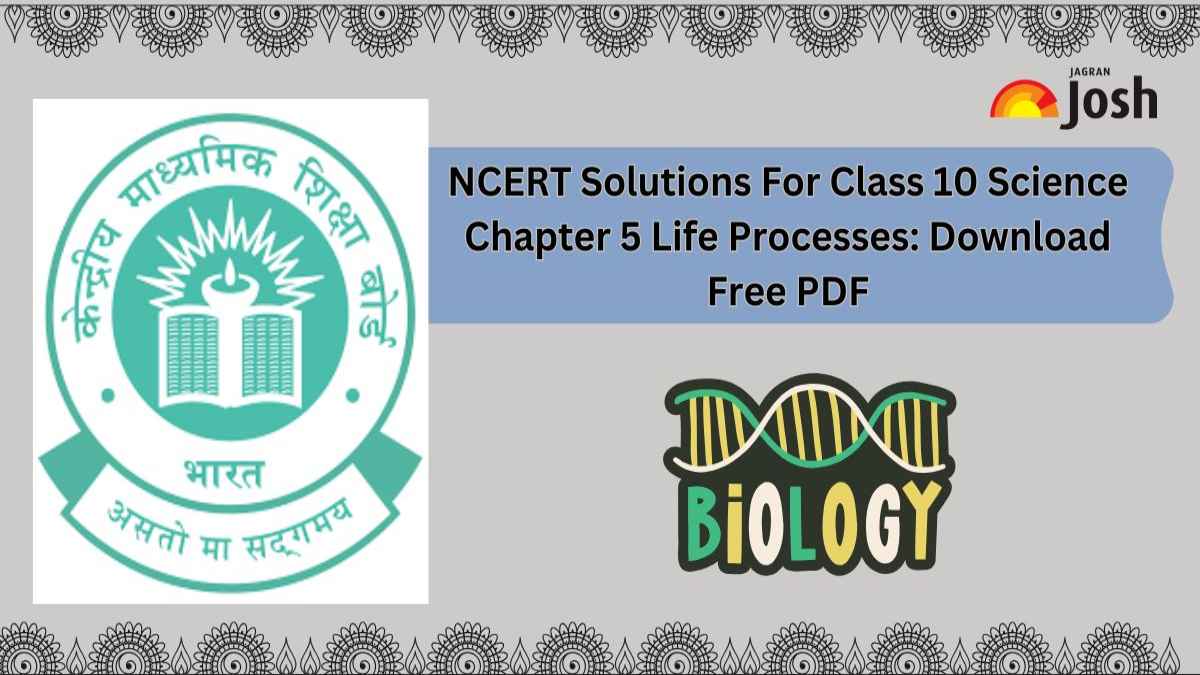 NCERT Solutions For Class 10 Science Biology Chapter 5 Life Processes: Download Free PDF!