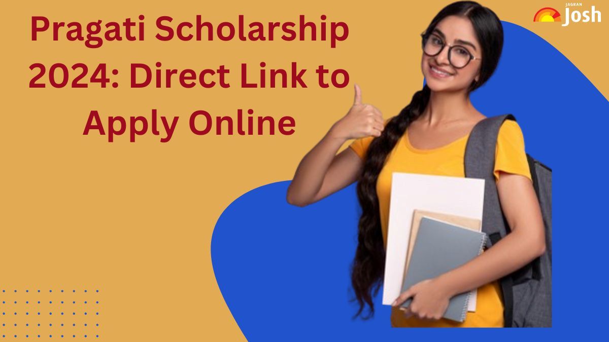 Pragati Scholarship 2024; Last Date Extended Again, Check New Date, Direct Link to Apply Online, Eligibility Etc.