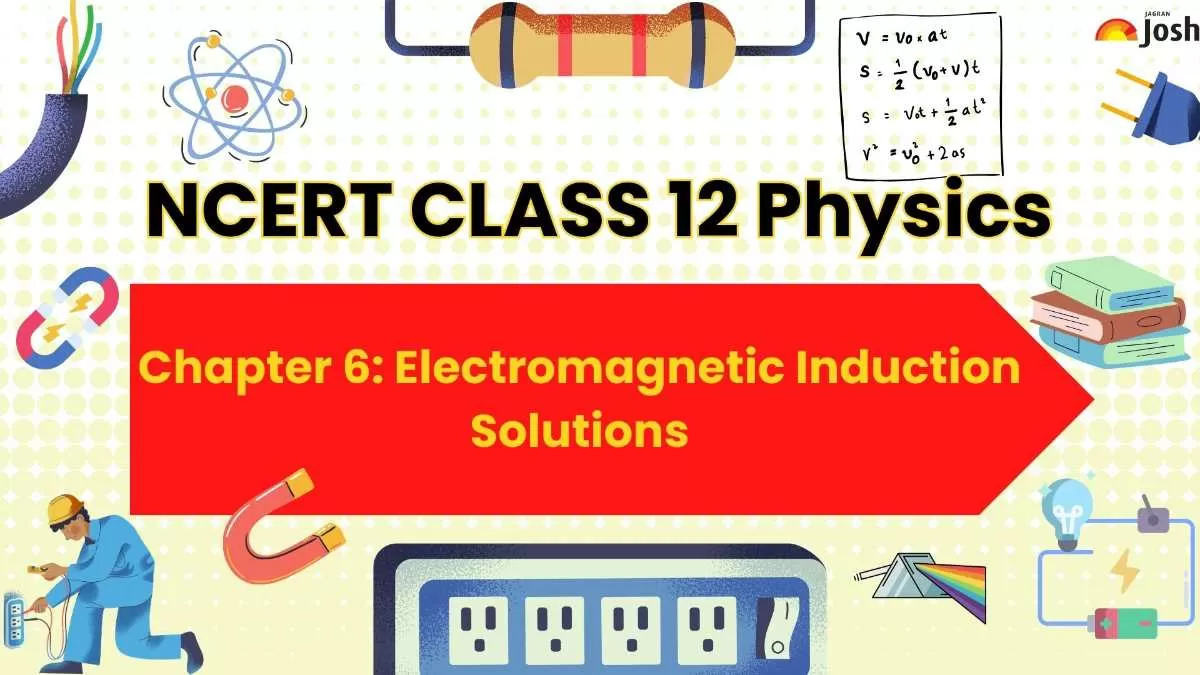 NCERT Solutions for Class 12 Physics Chapter 6 Electromagnetic Induction.