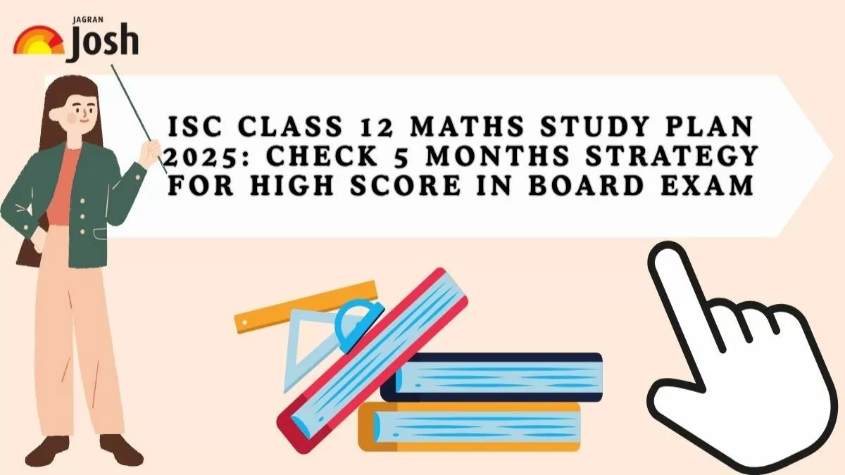 5-Months Study Plan For ISC Class 12 Maths Board Exam 