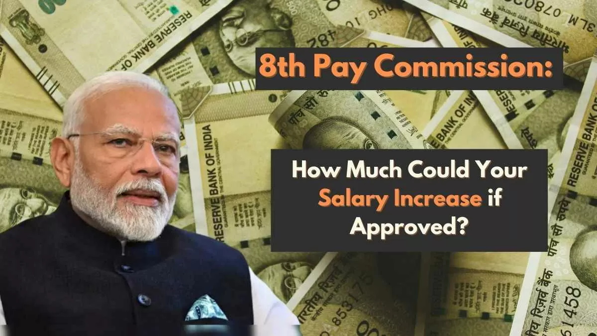The 8th Pay Commission is expected to increase the salaries and pensions of government employees and pensioners.