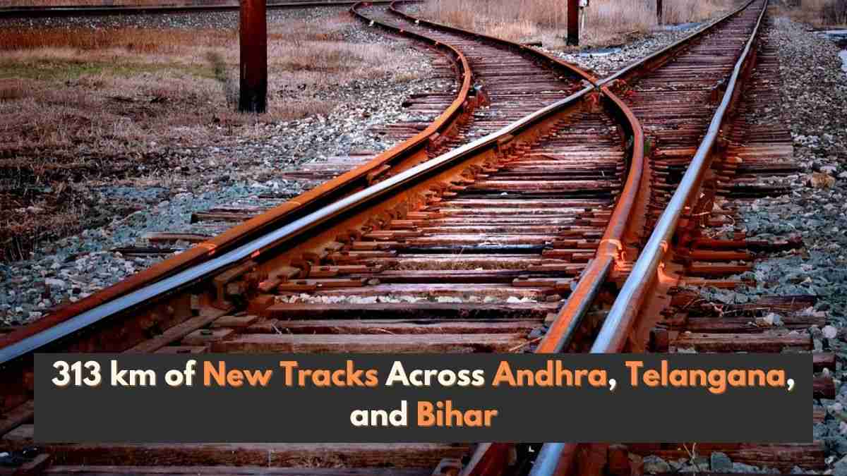 New Railway Announcement by Union Cabinet: 313 km of New Tracks Across Andhra, Telangana, and Bihar
