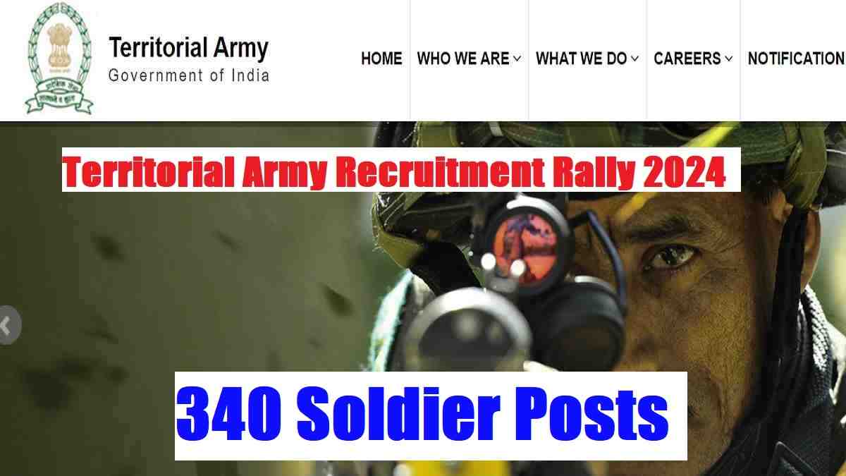 Territorial Army (TA) Soldier Recruitment 2024 for 340 Posts: Check Eligibility, Rally Schedule, Salary, Application Process And Others  