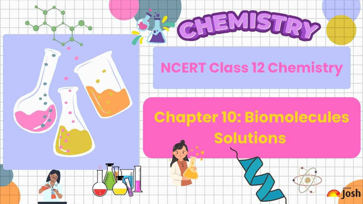 NCERT Solutions for Class 12 Chemistry Chapter 10 Biomolecules: Download PDF For FREE  