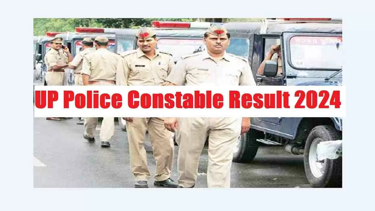 Get the direct link to UP Police Constable Result 2024 here