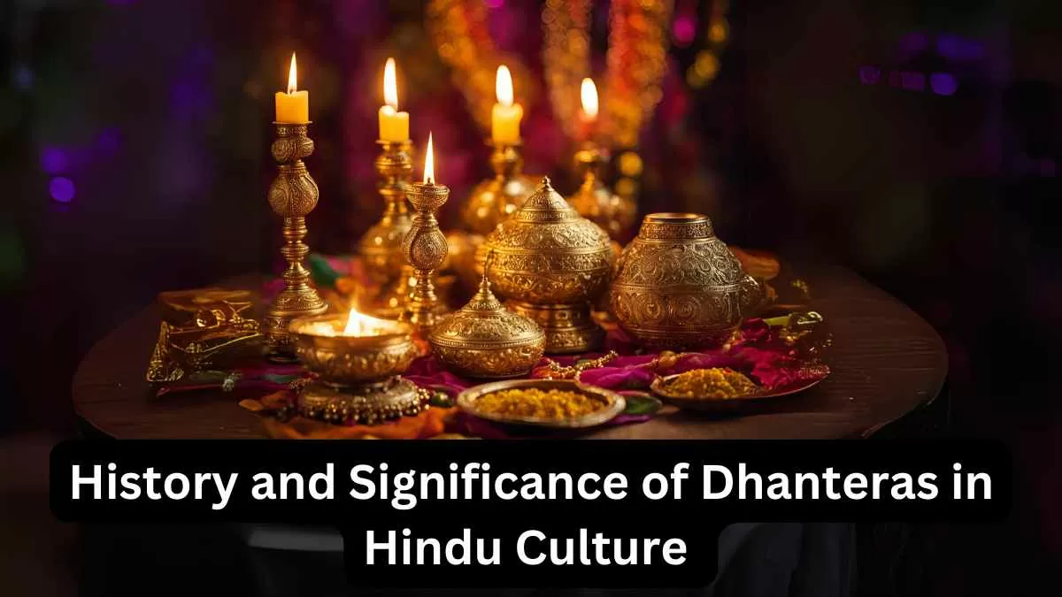 History and Significance of Dhanteras in Hindu Culture 