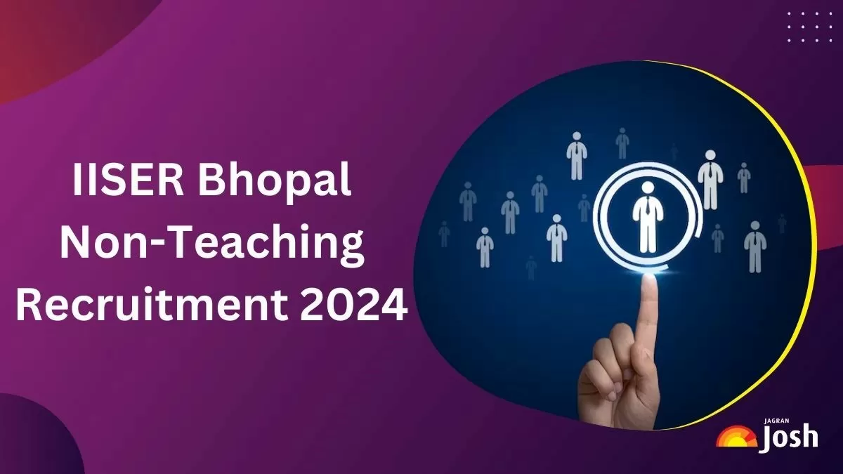 IISER Bhopal Non-Teaching Recruitment 2024
