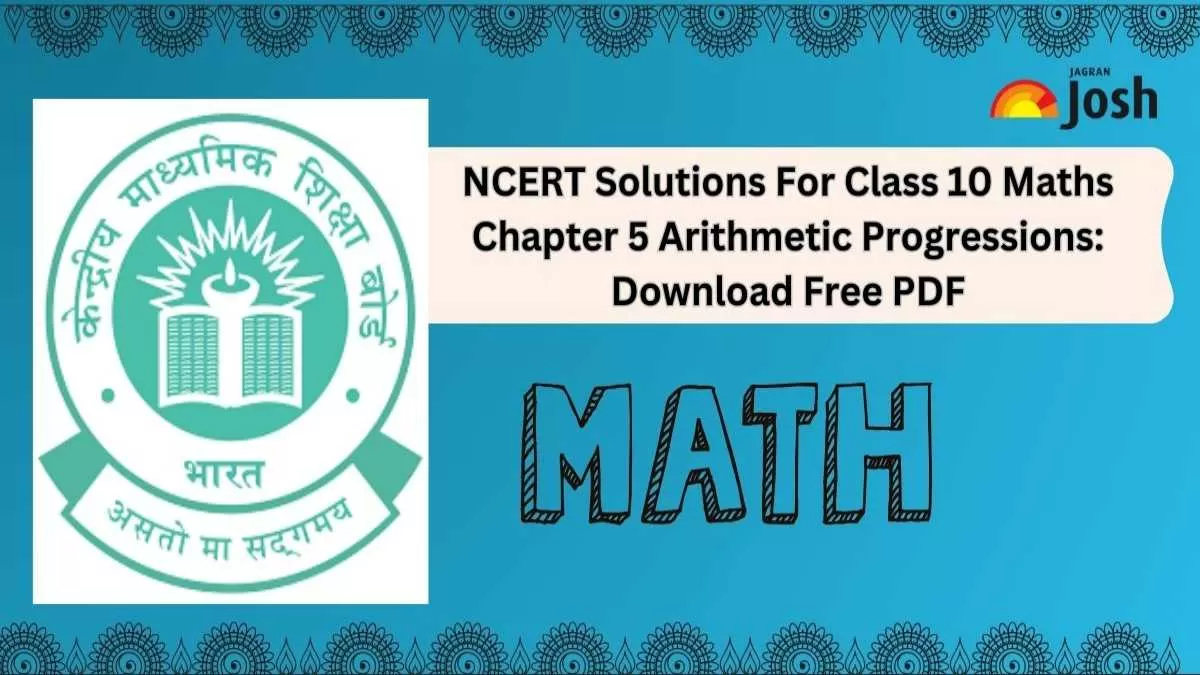 NCERT Solutions For Class 10 Maths Chapter 5 Arithmetic Progressions