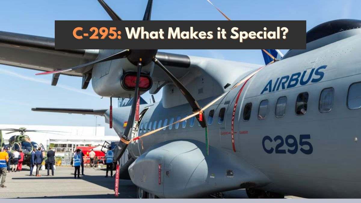 C-295: India’s First Privately Built Military Aircraft; Discover What Makes It Unique!