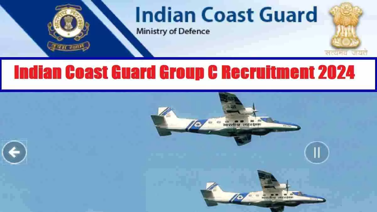 Get all details for Indian Coast Guard (ICG) Recruitment 2024 here apply online