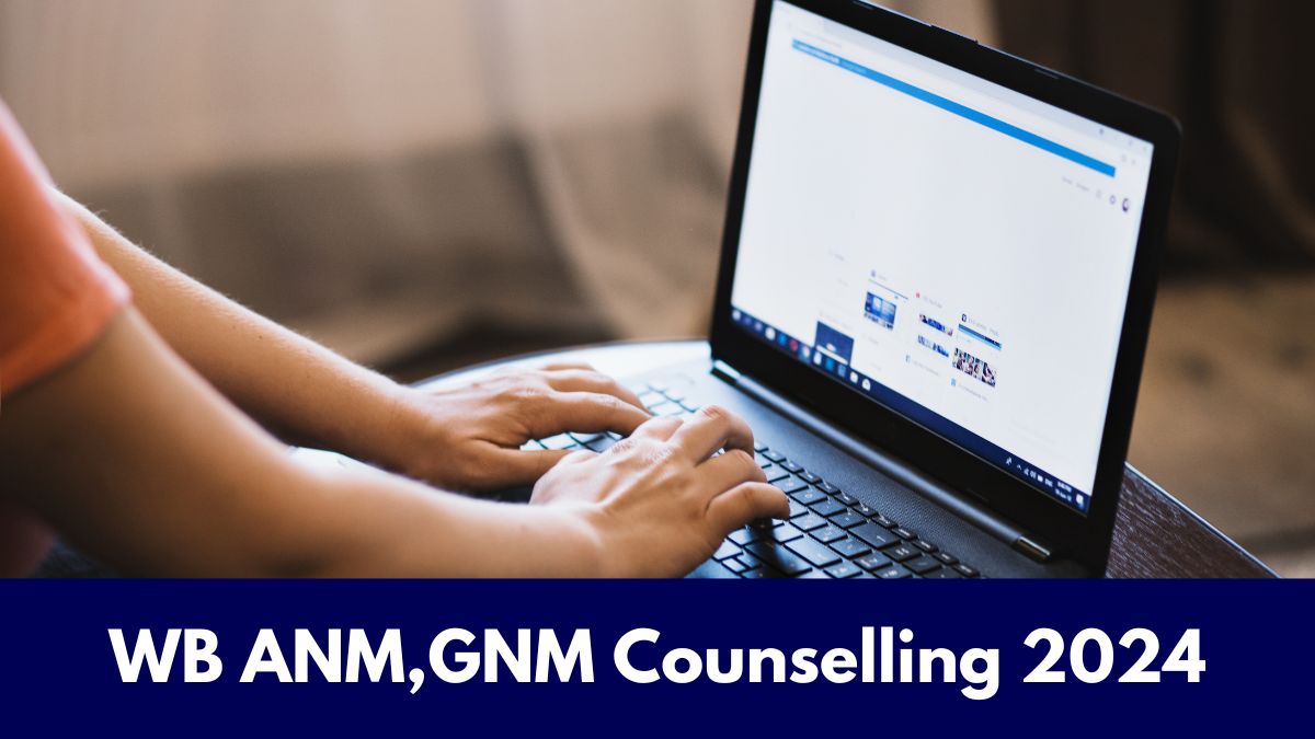 West Bengal ANM, GNM Counselling 2024 Registration Begins