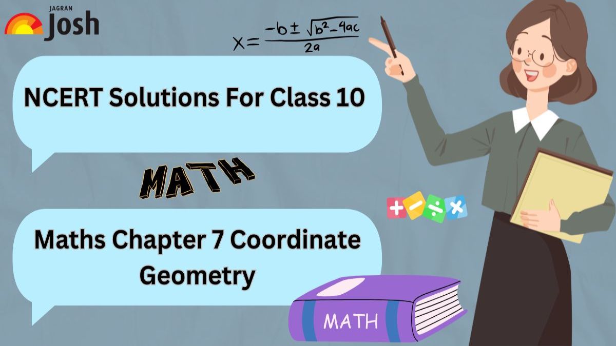 NCERT Solutions For Class 10 Maths Chapter 7 Coordinate Geometry: Download Free PDF!