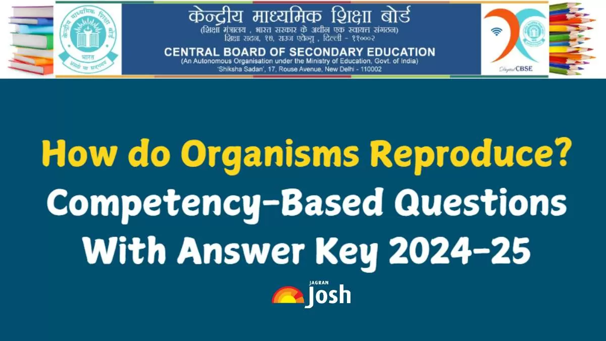 Get here CBSE Class 10 Science How do Organisms Reproduce? Competency-Based Questions For 2025 Exams With Answers.